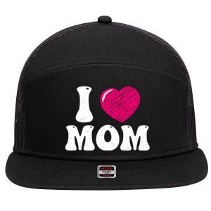 I Love My Mom Valentine's Day Mother's Day For Mother Mommy Gift 7 Panel Mesh Trucker Snapback Hat