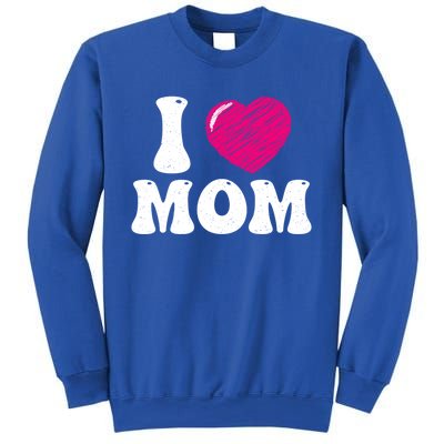 I Love My Mom Valentine's Day Mother's Day For Mother Mommy Gift Sweatshirt