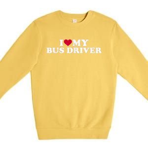 I Love My Bus Driver Premium Crewneck Sweatshirt