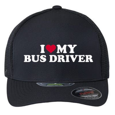 I Love My Bus Driver Flexfit Unipanel Trucker Cap