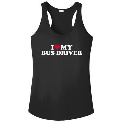 I Love My Bus Driver Ladies PosiCharge Competitor Racerback Tank