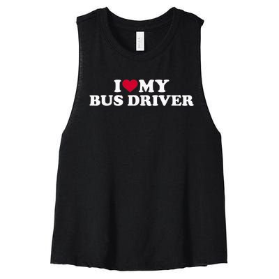 I Love My Bus Driver Women's Racerback Cropped Tank