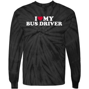 I Love My Bus Driver Tie-Dye Long Sleeve Shirt