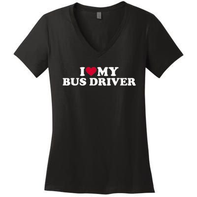 I Love My Bus Driver Women's V-Neck T-Shirt