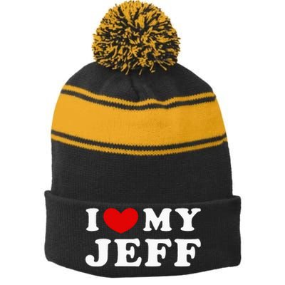 I Love My Jeff Stripe Pom Pom Beanie