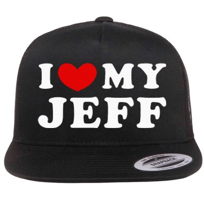 I Love My Jeff Flat Bill Trucker Hat