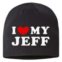 I Love My Jeff Sustainable Beanie