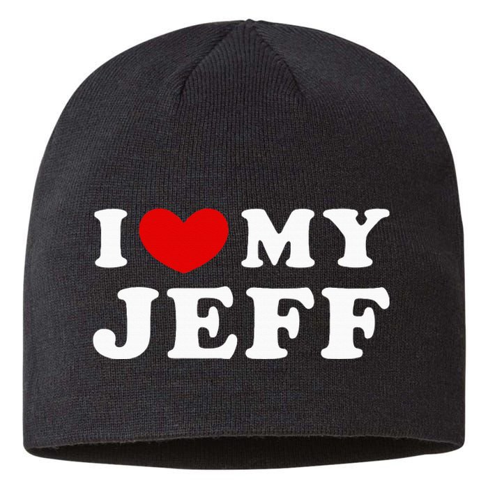 I Love My Jeff Sustainable Beanie