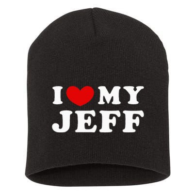 I Love My Jeff Short Acrylic Beanie