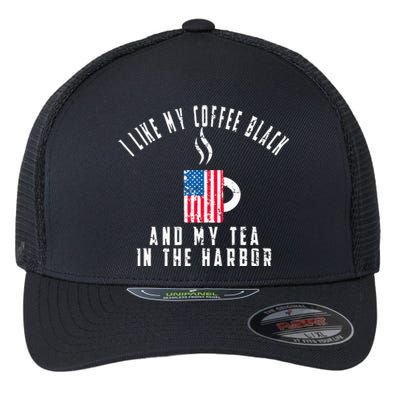 I Like My Coffee Black And My Tea In The Harbor US Flag Cup Flexfit Unipanel Trucker Cap