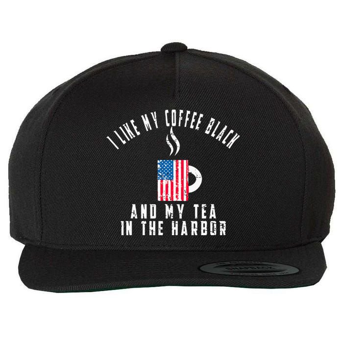 I Like My Coffee Black And My Tea In The Harbor US Flag Cup Wool Snapback Cap