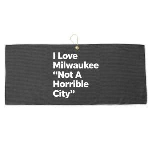 I Love Milwaukee Wisconsin Not A Horrible City Large Microfiber Waffle Golf Towel