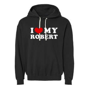 I Love My Robert Garment-Dyed Fleece Hoodie