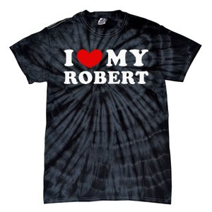 I Love My Robert Tie-Dye T-Shirt