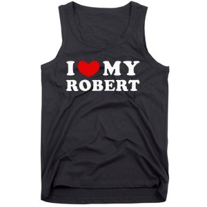 I Love My Robert Tank Top