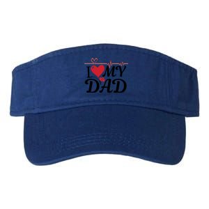 I Love My Dad I Heart Hot Dads 2023 And Moms Adorable Cute Gift Valucap Bio-Washed Visor