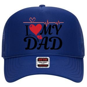 I Love My Dad I Heart Hot Dads 2023 And Moms Adorable Cute Gift High Crown Mesh Back Trucker Hat