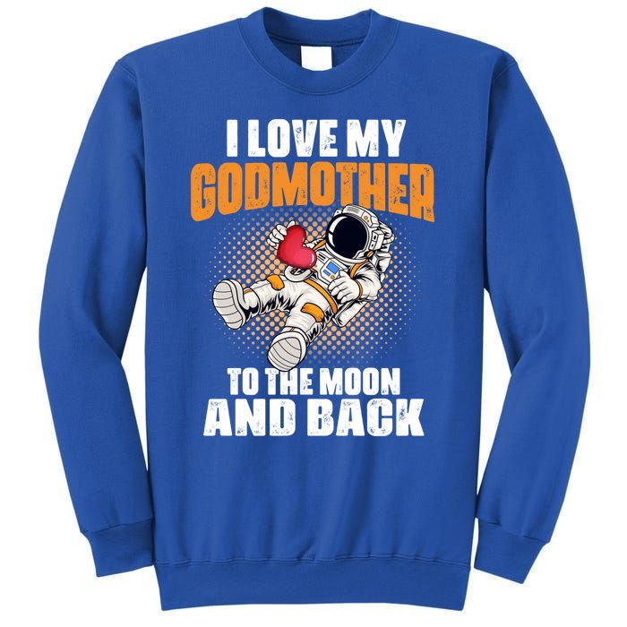 I Love My Godmother To The Moon And Back Mom Mommy Cool Gift Sweatshirt