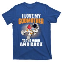 I Love My Godmother To The Moon And Back Mom Mommy Cool Gift T-Shirt