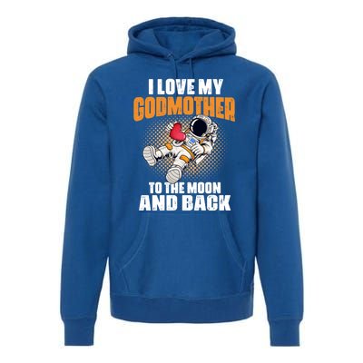 I Love My Godmother To The Moon And Back Mom Mommy Cool Gift Premium Hoodie