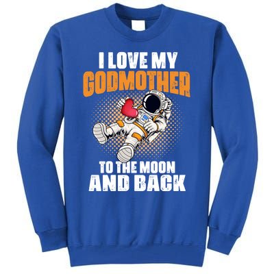 I Love My Godmother To The Moon And Back Mom Mommy Cool Gift Tall Sweatshirt