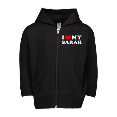 I Love My Sarah Toddler Zip Fleece Hoodie