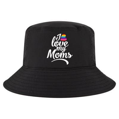 I Love My Moms Gift Lgbtq+ Son Or Daughter Gift I Have 2 Moms! Gift Cool Comfort Performance Bucket Hat