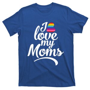 I Love My Moms Gift Lgbtq+ Son Or Daughter Gift I Have 2 Moms! Gift T-Shirt