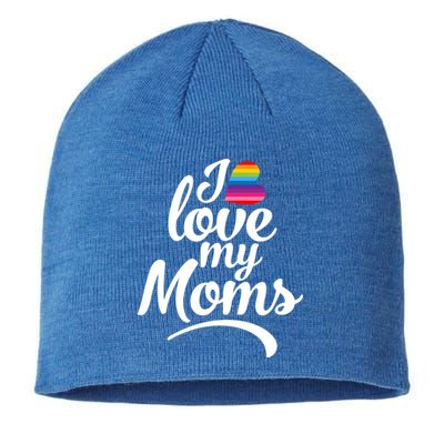 I Love My Moms Gift Lgbtq+ Son Or Daughter Gift I Have 2 Moms! Gift Sustainable Beanie