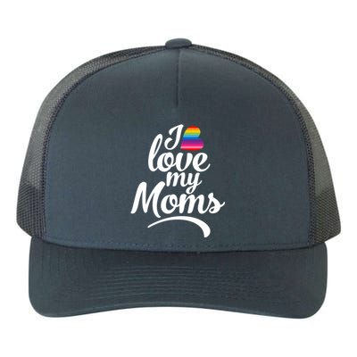 I Love My Moms Gift Lgbtq+ Son Or Daughter Gift I Have 2 Moms! Gift Yupoong Adult 5-Panel Trucker Hat