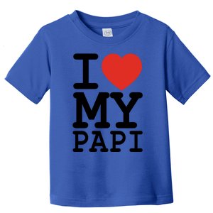 I Love My Papi Family Matching Valentines Day Gift Toddler T-Shirt