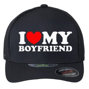 I Love My Boyfriend I Heart My Boyfriend Flexfit Unipanel Trucker Cap