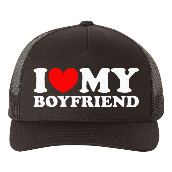 I Love My Boyfriend I Heart My Boyfriend Yupoong Adult 5-Panel Trucker Hat