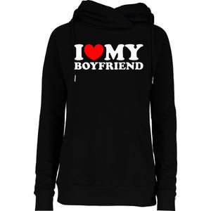 I Love My Boyfriend I Heart My Boyfriend Womens Funnel Neck Pullover Hood