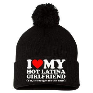 I Love My Hot Latina Girlfriend I Heart My Hot Latina Pom Pom 12in Knit Beanie