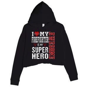 I Love My Awesome Firefighter Is My Superhero Firefighter Gift Crop Fleece Hoodie