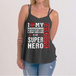 I Love My Awesome Firefighter Is My Superhero Firefighter Gift Women's Strappy Tank