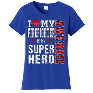 I Love My Awesome Firefighter Is My Superhero Firefighter Gift Women's T-Shirt