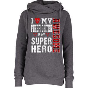 I Love My Awesome Firefighter Is My Superhero Firefighter Gift Womens Funnel Neck Pullover Hood