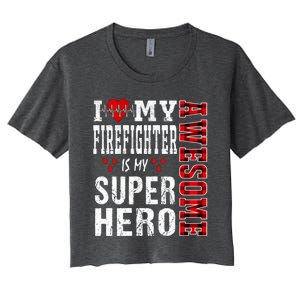 I Love My Awesome Firefighter Is My Superhero Firefighter Gift Women's Crop Top Tee