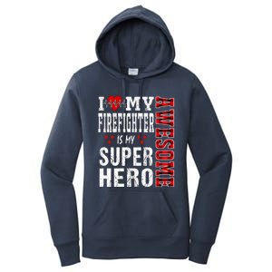 I Love My Awesome Firefighter Is My Superhero Firefighter Gift Women's Pullover Hoodie