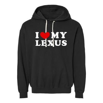 I Love My Lexus Garment-Dyed Fleece Hoodie