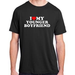 I Love My Younger Boyfriend Adult ChromaSoft Performance T-Shirt