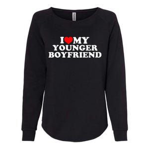 I Love My Younger Boyfriend Womens California Wash Sweatshirt