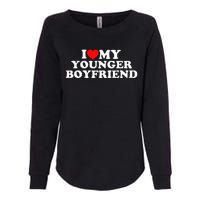 I Love My Younger Boyfriend Womens California Wash Sweatshirt