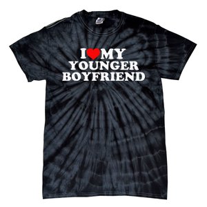 I Love My Younger Boyfriend Tie-Dye T-Shirt