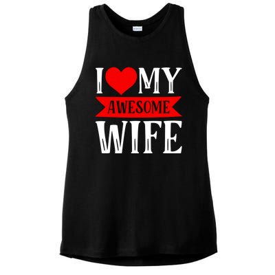 I Love My Awesome Wife Matching Couple Valentine's Day Gift Ladies PosiCharge Tri-Blend Wicking Tank