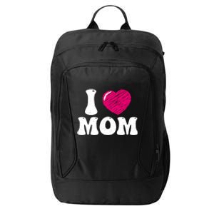 I Love My Mom Valentine's Day Mother's Day For Mother Mommy Gift City Backpack