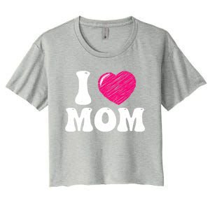 I Love My Mom Valentine's Day Mother's Day For Mother Mommy Gift Women's Crop Top Tee