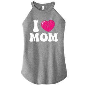 I Love My Mom Valentine's Day Mother's Day For Mother Mommy Gift Women's Perfect Tri Rocker Tank